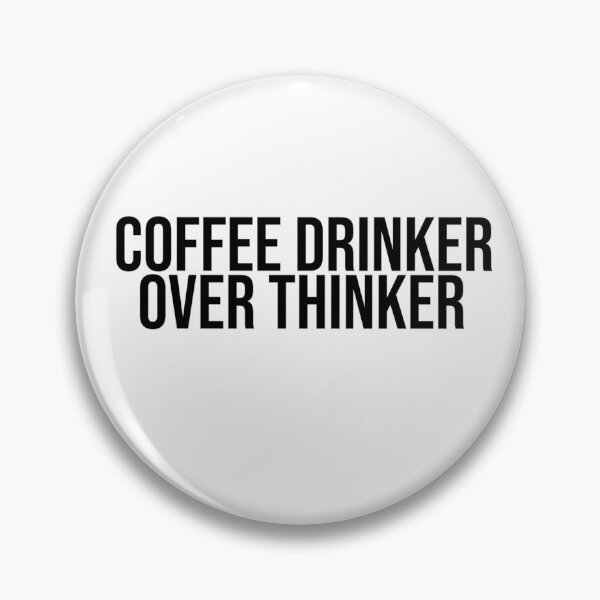 Item preview, Coffee Drinker Over Thinker  designed and sold by Cosmic Detour .