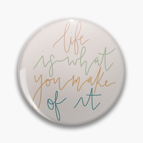Item preview, life is what you make of it designed and sold by scribblesbyzo.