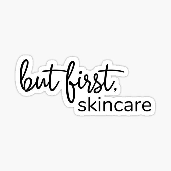 But first, Skincare Sticker