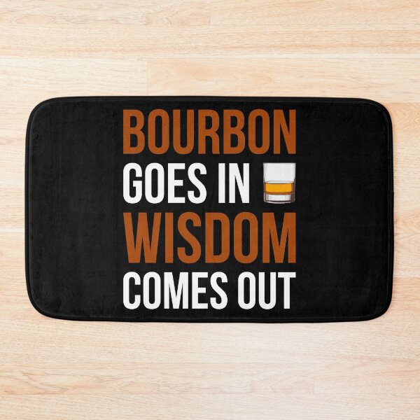 Item preview, Bourbon Goes In Wisdom Comes Out I designed and sold by Lemon Pepper.