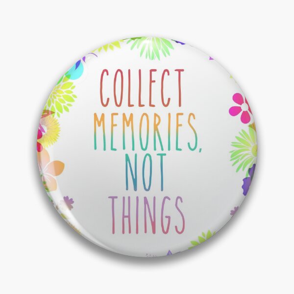 Item preview, Collect Memories Not Things inspirational flower rainbow designed and sold by Timeforplay.