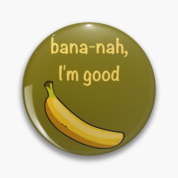 Item preview, Bana-nah, I'm Good designed and sold by the-other-joe.