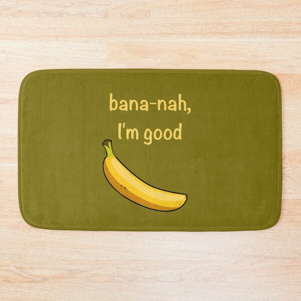 Item preview, Bana-nah, I'm Good designed and sold by the-other-joe.