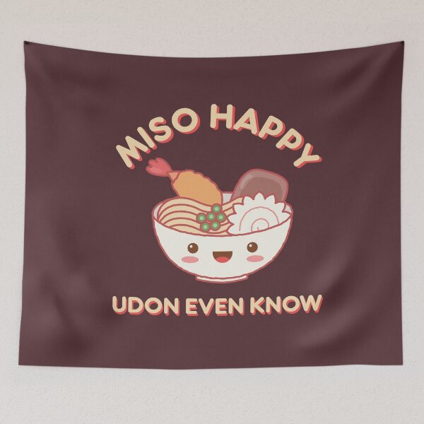 Item preview, Miso Happy Udon Even Know Ramen Noodle Kawaii Funny Food Pun designed and sold by gkao.