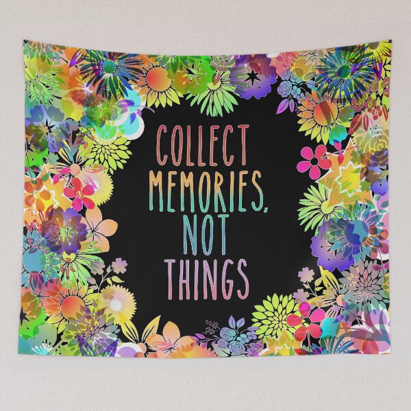 Item preview, Collect Memories Not Things inspirational flower rainbow designed and sold by Timeforplay.