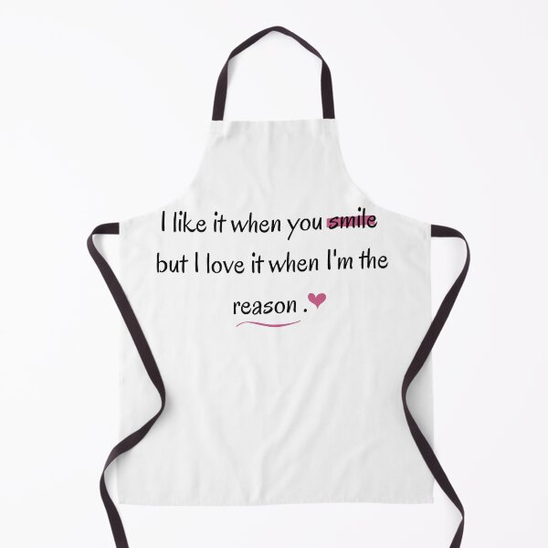 Item preview, I like it when you smile  but I love it when I'm the reason . designed and sold by Safaasaeed.