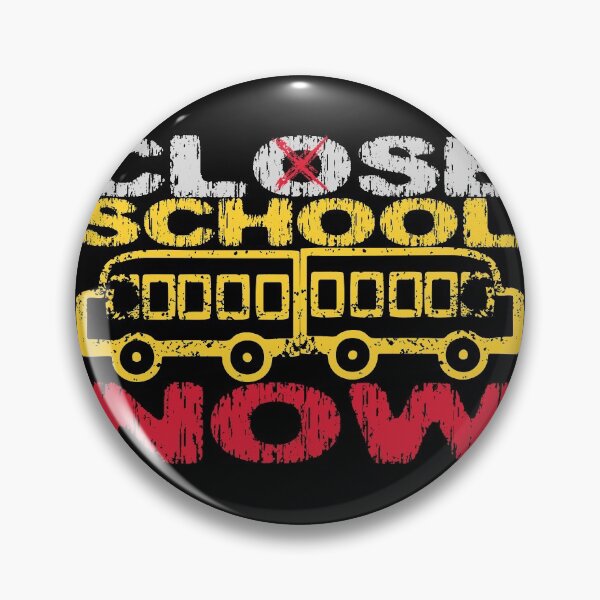 Item preview, Close school now designed and sold by FurioInc.