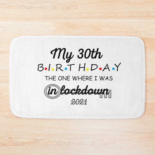 Item preview, My 30th Birthday - 2021 The One where i was  in lockdown I lockdown birthday designed and sold by Rexoo.