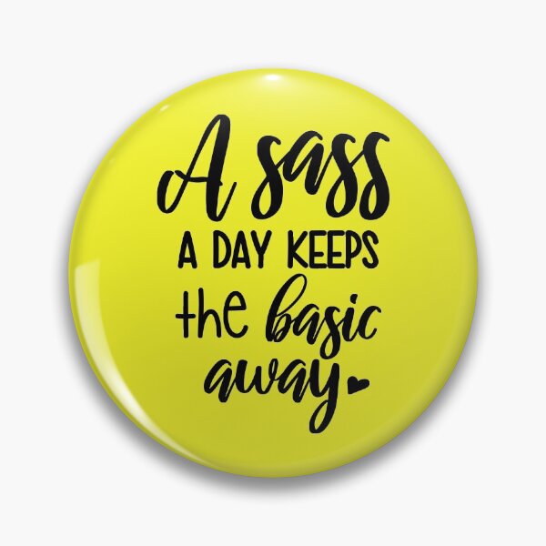 Item preview, Funny Sarcasm Lover Sarcastic A Sass A Day Keeps The Basic Away designed and sold by UniQueensShop.