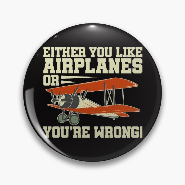 Item preview, Either You Like Airplanes Or You're Wrong! designed and sold by Dan66.