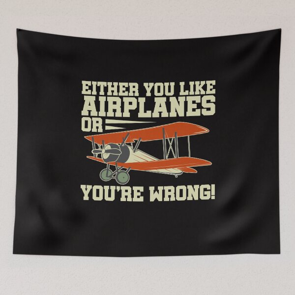 Item preview, Either You Like Airplanes Or You're Wrong! designed and sold by Dan66.