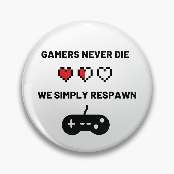 Item preview, Gamers never die we simply respawn designed and sold by JasyTes.