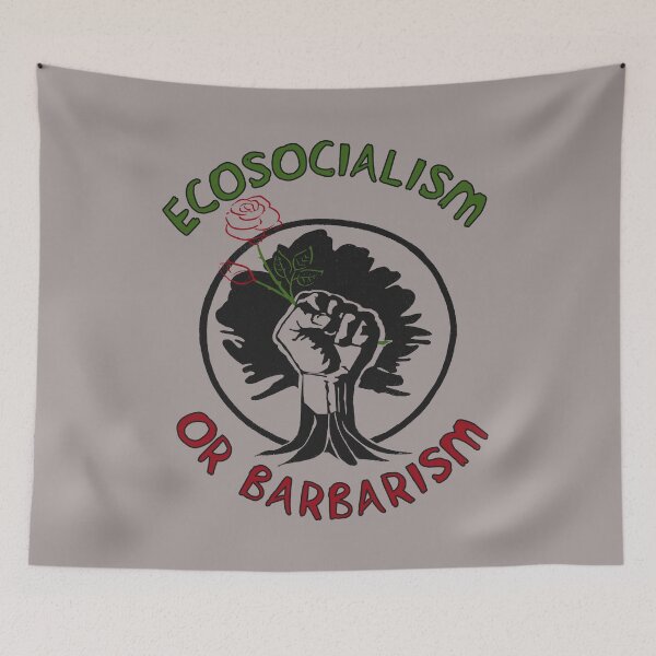 Item preview, Ecosocialism Or Barbarism - Socialist, Democratic Socialism, Climate Change, Socialism or Barbarism designed and sold by SpaceDogLaika.