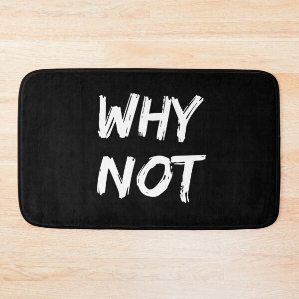 Item preview, WHY NOT - Design for those who say yes to any adventure designed and sold by SimplyDeals.