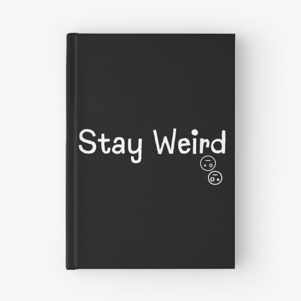 Item preview, Stay Weird & Be Creative Bold Text Funny Design designed and sold by EarthArtDesigns.