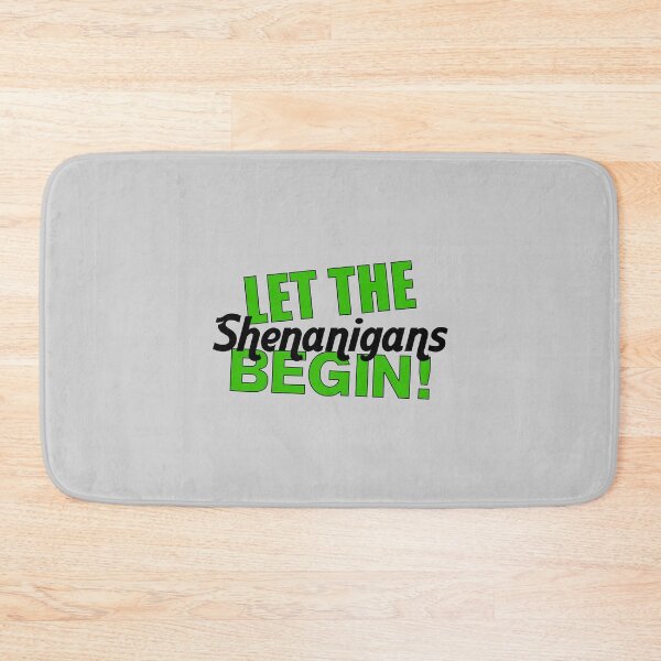 Item preview, Let The Shenanigans Begin designed and sold by Troy Green.