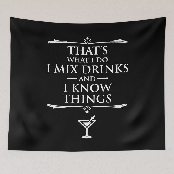 Item preview, That's What I Do I Mix Drinks And I Know Things designed and sold by Cat Lady Designs.