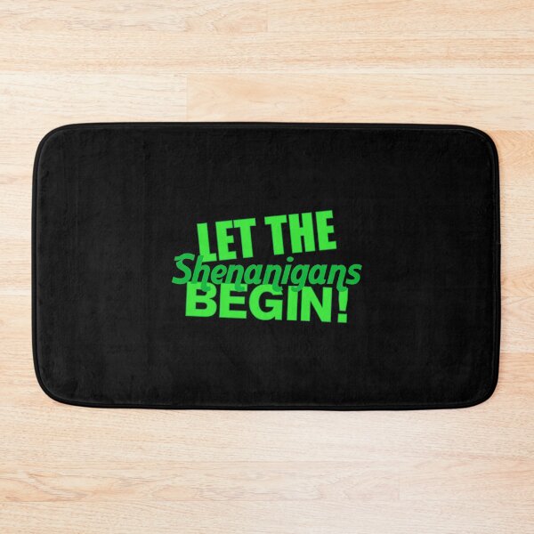 Item preview, Let The Shenanigans Begin designed and sold by Troy Green.