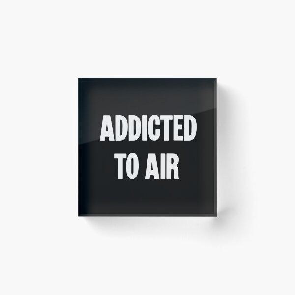 Item preview, Addicted To Air designed and sold by Good-Looking Corpse.