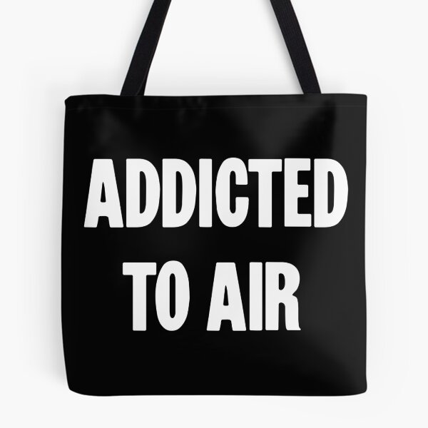 Item preview, Addicted To Air designed and sold by Good-Looking Corpse.