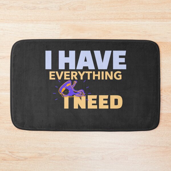 Item preview, I Have Everything I Need designed and sold by Ayurveda Fun Store.
