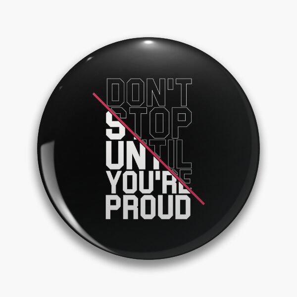 Item preview, Don't stop until you're proud designed and sold by karim Najjar.