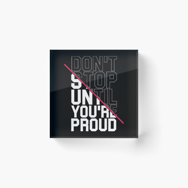 Item preview, Don't stop until you're proud designed and sold by karim Najjar.