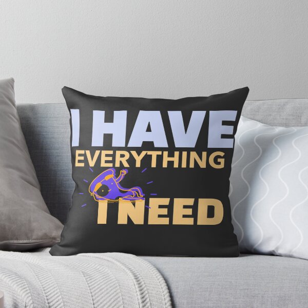 Item preview, I Have Everything I Need designed and sold by Ayurveda Fun Store.