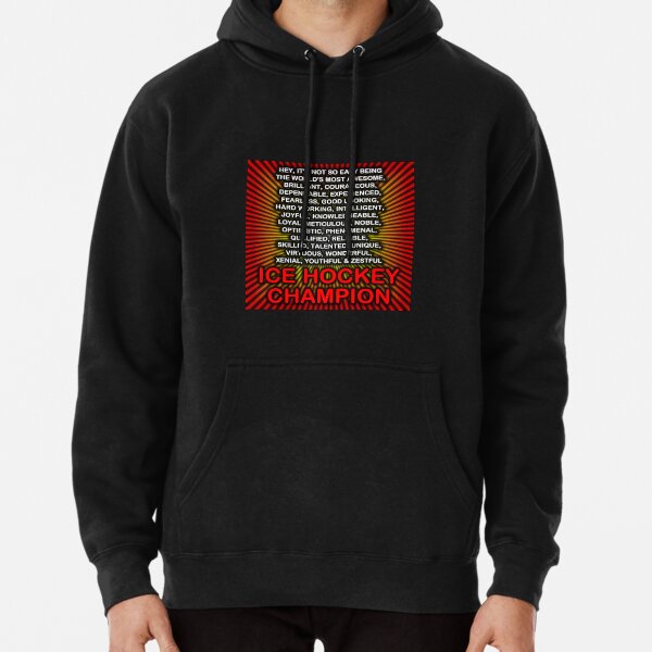 Hey, It’s Not So Easy Being ... Ice Hockey Champion Pullover Hoodie