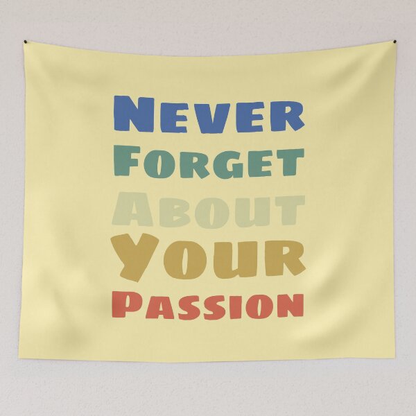 Item preview, Never forget about your passion designed and sold by digoarpi.
