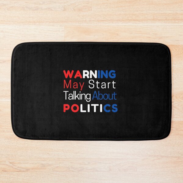 Item preview, Warning May Start Talking About Politics designed and sold by PrintexDesigns.