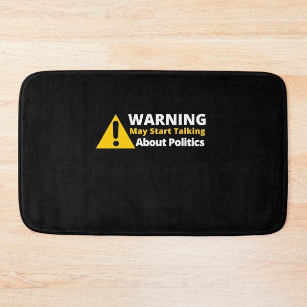 Item preview, Warning May Start Talking About Politics designed and sold by PrintexDesigns.