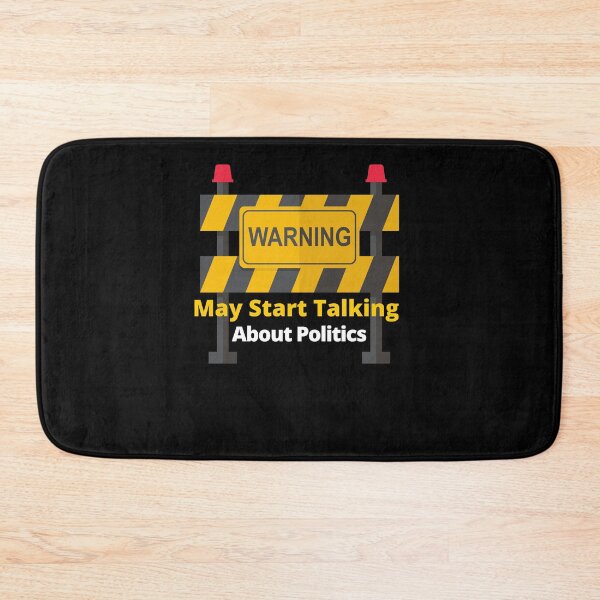 Item preview, Warning May Start Talking About Politics designed and sold by PrintexDesigns.