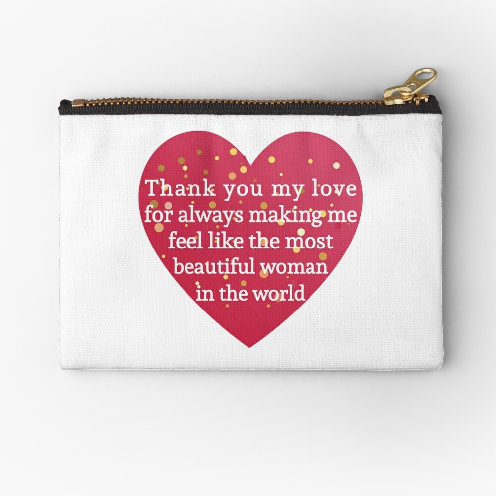 Thank you, my love, for always making me feel like the most beautiful woman  in the world ,Love quotes T-Shirt 