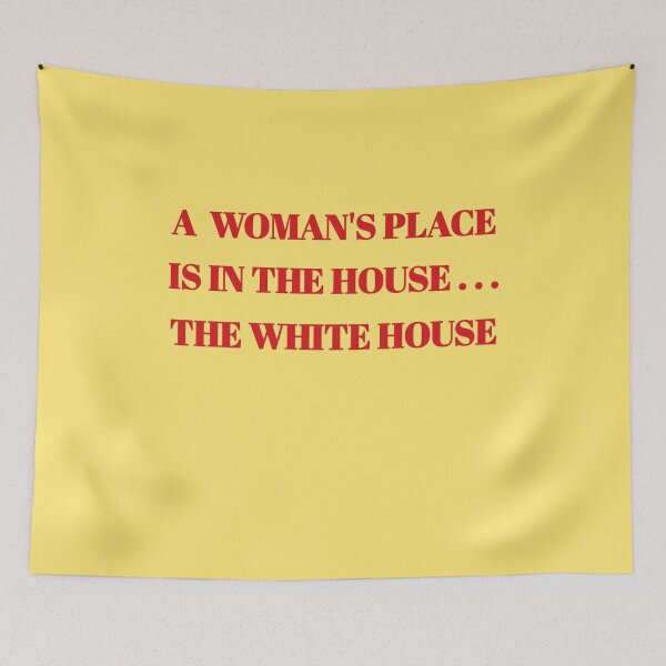 Item preview, A Woman's Place Is In The White House designed and sold by rayla1424.