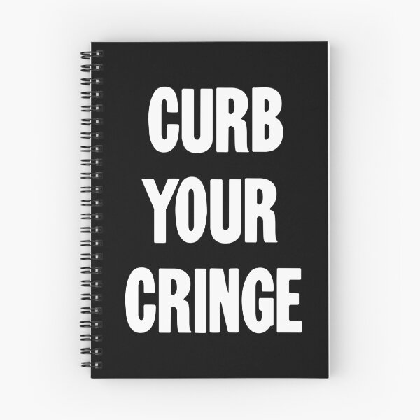 Item preview, Curb Your Cringe designed and sold by Good-Looking Corpse.