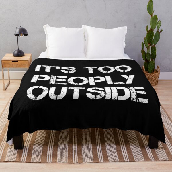 Item preview, It's Too Peopley Outside - Funny Saying Sarcastic Cool designed and sold by Shop signer.