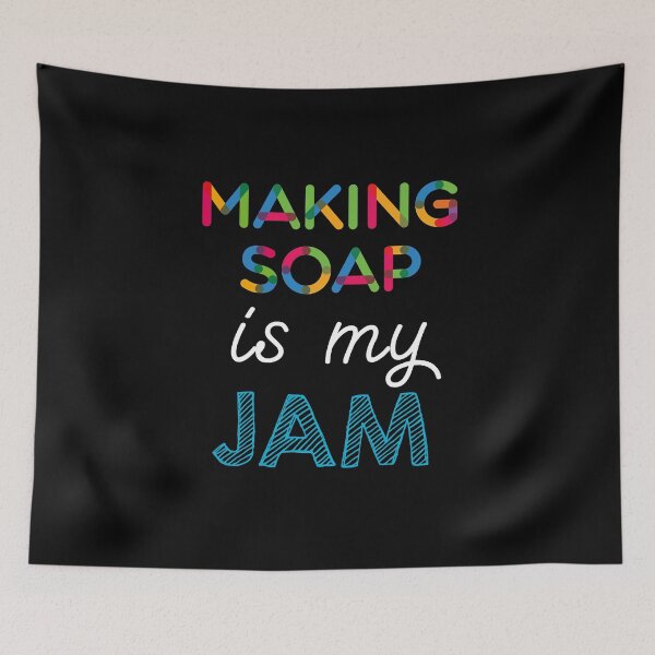 Item preview, Making Soap is my Jam. Funny Making Soap Design designed and sold by Custom365.