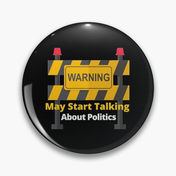 Item preview, Warning May Start Talking About Politics designed and sold by PrintexDesigns.
