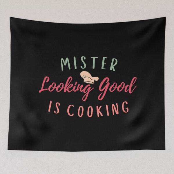 Item preview, Mr Looking Good Is Cooking  - Funny BBQ Food Quote designed and sold by Sutra-Lotus-Co.