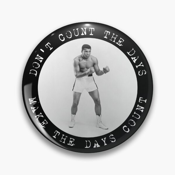Item preview, Muhammad Ali - Don't count the days. Make the days count. designed and sold by IfDesignGroup.