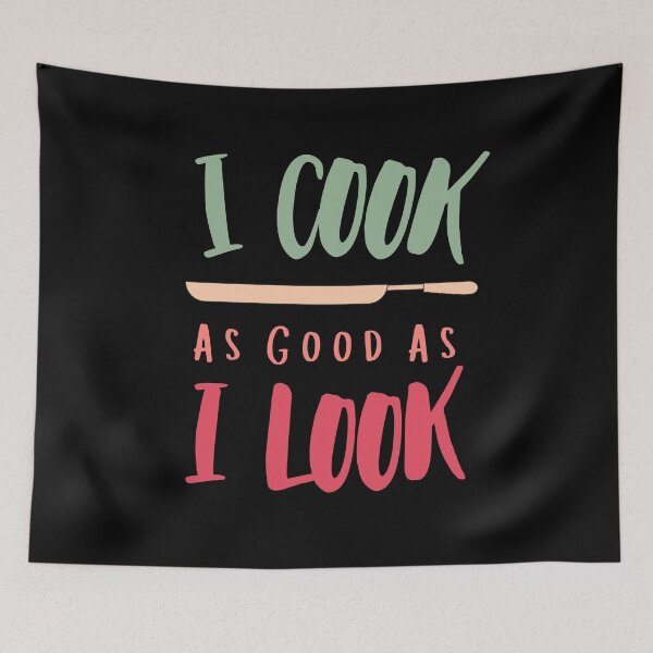 Item preview, I Cook As Good As I Look - Funny BBQ Food Quote  designed and sold by Sutra-Lotus-Co.