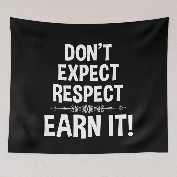 Item preview, DON'T EXPECT RESPECT - EARN IT! | Inspirational Quote designed and sold by passion4merch.