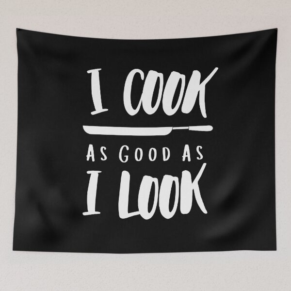 Item preview, I Cook As Good As I Look - Funny BBQ Food Quote  designed and sold by Sutra-Lotus-Co.