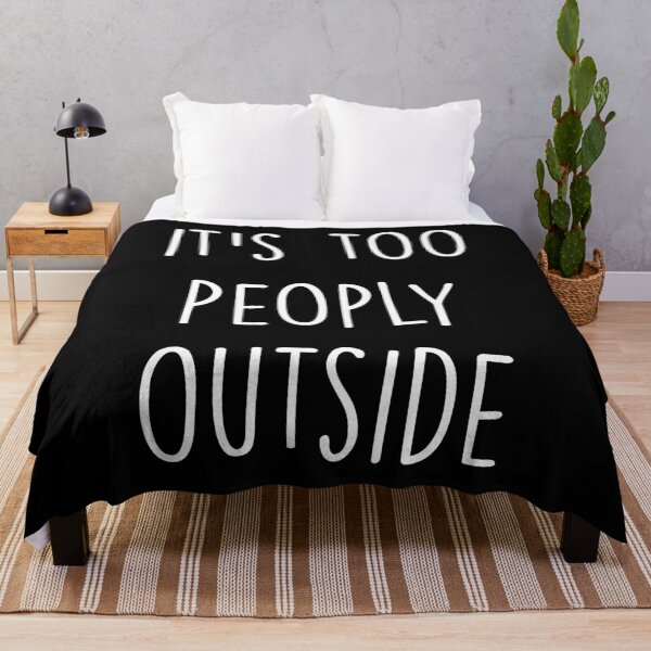 Item preview, It's Too Peopley Outside - Funny Saying Sarcastic Cool designed and sold by Shop signer.