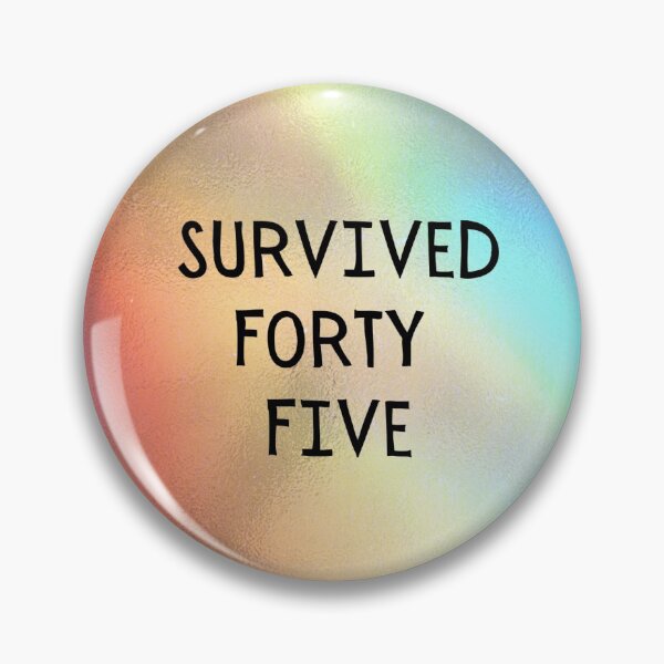 Item preview, Survived Forty Five designed and sold by charsquared.