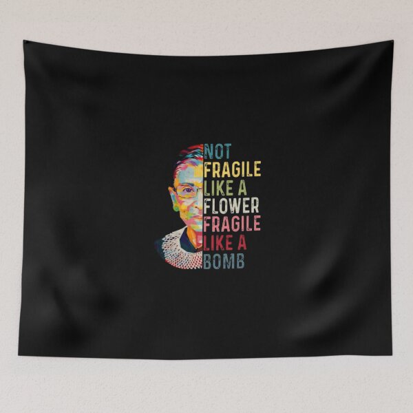 Item preview, RBG Not Fragile Like A Flower Fragile Like A Bomb designed and sold by medbenCreation.