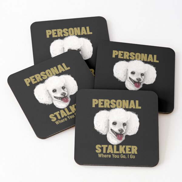Item preview, Funny Poodle Personal Stalker Where You Go, I Go designed and sold by Guarddogdrive.
