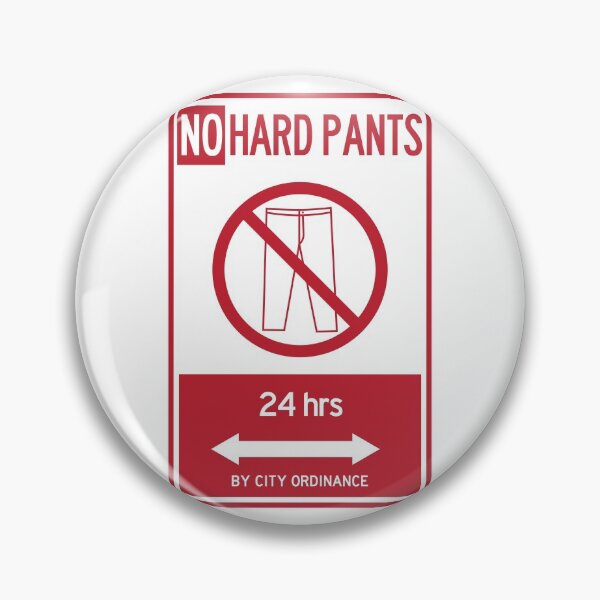 Item preview, No Hard Pants - By City Ordinance designed and sold by brainthought.