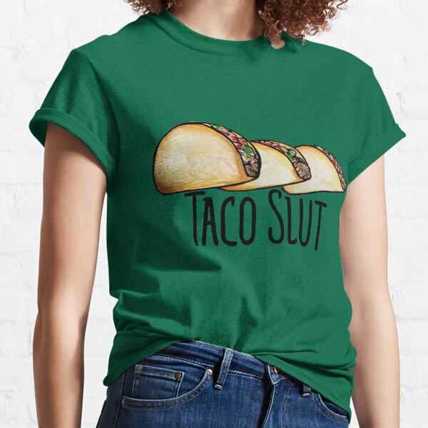 Taco slut taco bell shirt, hoodie, sweater, long sleeve and tank top